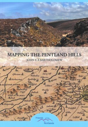 The front cover of "Mapping The Pentland Hills" by John E A Bartholomew. The top of the book is a picture of the Pentland Hills and the bottom is an old map extract showing the Pentland Hills. At the bottom of the page is the logo of the Friends of the Pentlands.